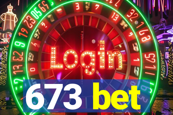 673 bet